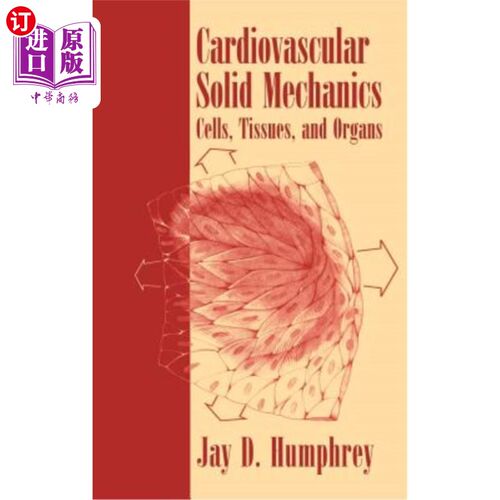 海外直订医药图书Cardiovascular Solid Mechanics: Cells, Tissues, and Organs 心血管固体力学：细胞、组织和器官