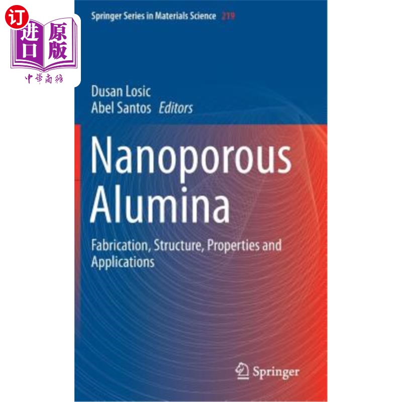 海外直订Nanoporous Alumina: Fabrication, Structure, Properties and Applications 纳米多孔氧化铝的制备、结构、性能及