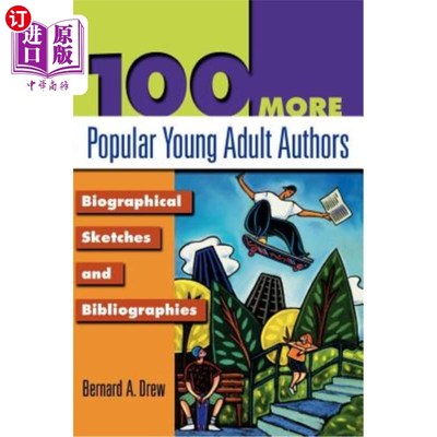 海外直订100 More Popular Young Adult Authors: Biographical Sketches and Bibliographies 100位更受欢迎的年轻作家：传