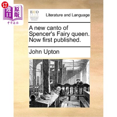 海外直订A New Canto of Spencer's Fairy Queen. Now First Published. 斯宾塞童话女王的新歌。现在第一次出版。