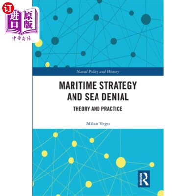 海外直订Maritime Strategy and Sea Denial: Theory and Practice 海洋战略与拒海:理论与实践
