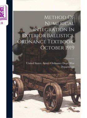 海外直订Method Of Numerical Integration In Exterior Ballistics, Ordnance Textbook, Octob 外弹道的数值积分方法，兵械
