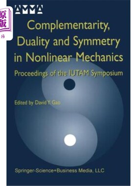 海外直订Complementarity, Duality and Symmetry in Nonlinear Mechanics: Proceedings of the 非线性力学中的互补性、对偶性和