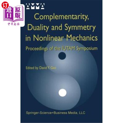 海外直订Complementarity, Duality and Symmetry in Nonlinear Mechanics: Proceedings of the 非线性力学中的互补性、对偶性和
