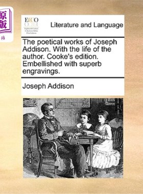 海外直订The Poetical Works of Joseph Addison. with the Life of the Author. Cooke's Editi 约瑟夫·艾迪生的诗作。作者