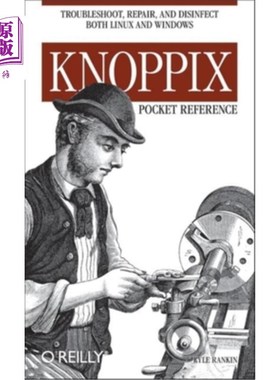 海外直订Knoppix Pocket Reference: Troubleshoot, Repair, and Disinfect Both Linux and Win Knoppix袖珍参
