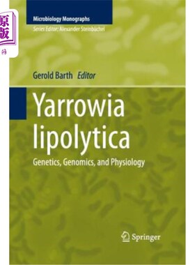 海外直订Yarrowia Lipolytica: Genetics, Genomics, and Physiology 脂溶耶氏杆菌:遗传学、基因组学和生理学