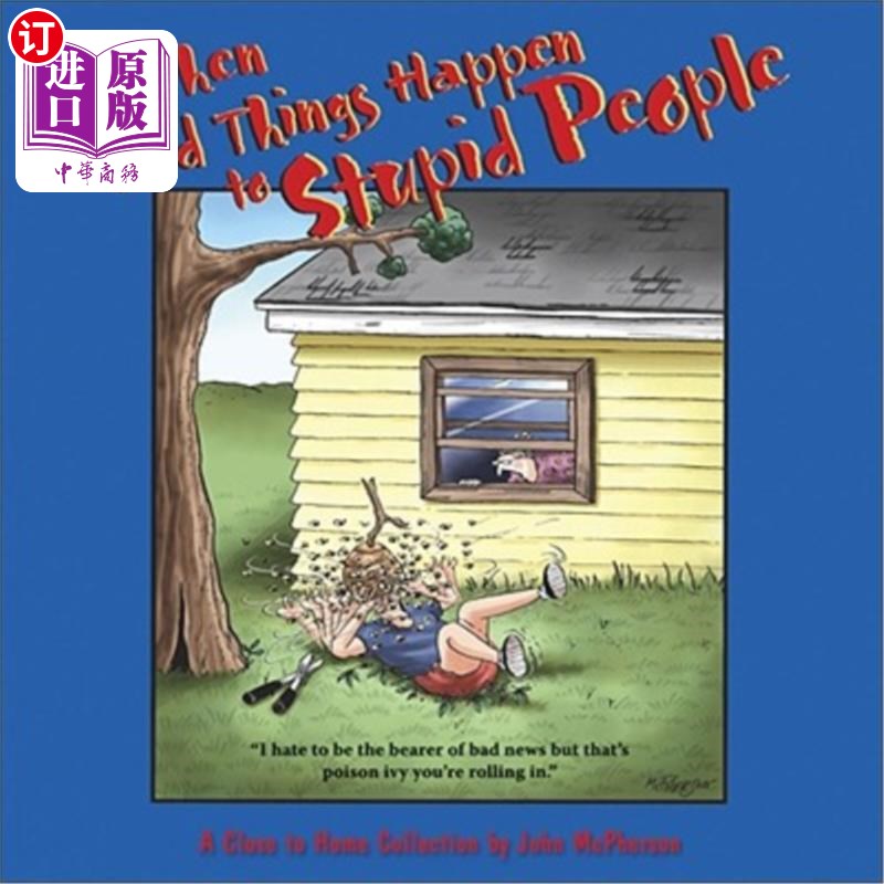 海外直订When Bad Things Happen to Stupid People: A Close to Home Collection 当愚蠢的人遭遇不幸时:一个离家近的收藏