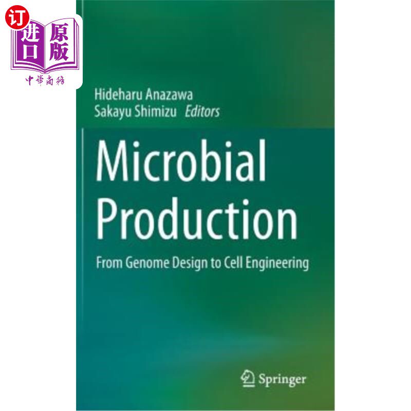 海外直订Microbial Production: From Genome Design to Cell Engineering 微生物生产:从基因组设计到细胞工程