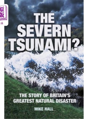 海外直订The Severn Tsunami? the Story of Britain's Greatest Natural Disaster 西文海啸?英国最大自然灾害的故事