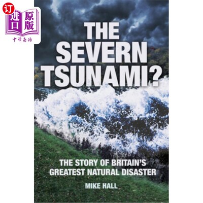 海外直订The Severn Tsunami? the Story of Britain's Greatest Natural Disaster 西文海啸?英国最大自然灾害的故事