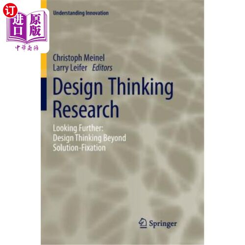 海外直订Design Thinking Research: Looking Further: Design Thinking Beyond Solution-Fixat 设计思维研究：进一步展望：