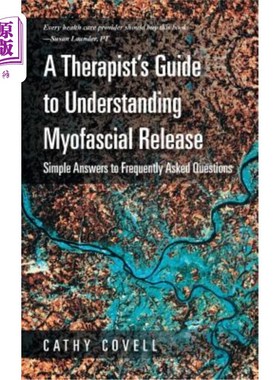 海外直订医药图书A Therapist's Guide to Understanding Myofascial Release: Simple Answers to Frequ 治疗师理解肌筋膜释