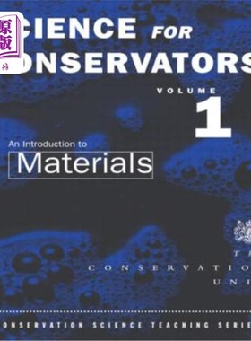 海外直订The Science for Conservators Series: Volume 1: An Introduction to Materials 保护者科学系列：第1卷：材料概论
