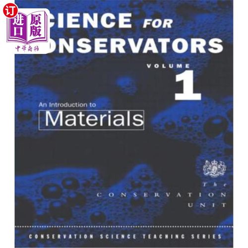 海外直订The Science for Conservators Series: Volume 1: An Introduction to Materials 保护者科学系列：第1卷：材料概论