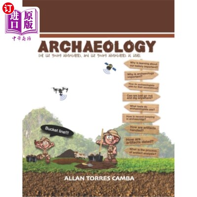 海外直订Archaeology: for the young adventurers, and the young adventurers at heart 考古学：为年轻的冒险家，为内心的