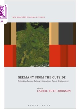 海外直订Germany from the Outside: Rethinking German Cultural History in an Age of Displa 从外部看德国:重新思考流离