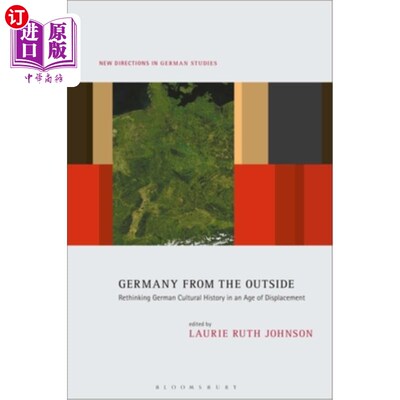 海外直订Germany from the Outside: Rethinking German Cultural History in an Age of Displa 从外部看德国:重新思考流离