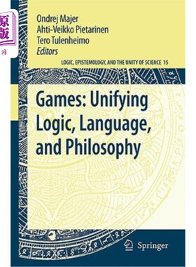 海外直订Games: Unifying Logic, Language, and Philosophy 游戏:统一逻辑、语言和哲学