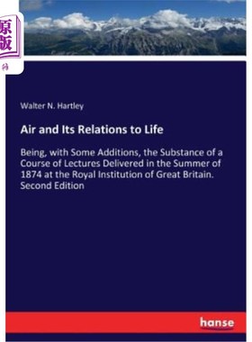 海外直订Air and Its Relations to Life: Being, with Some Additions, the Substance of a Co