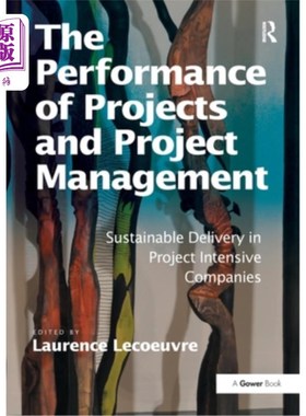 海外直订The Performance of Projects and Project Management: Sustainable Delivery in Proj The Perfor