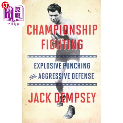 海外直订Championship Fighting: Explosive Punching and Aggressive Defense 拳王争霸赛：爆发性的拳击和进攻性的防守