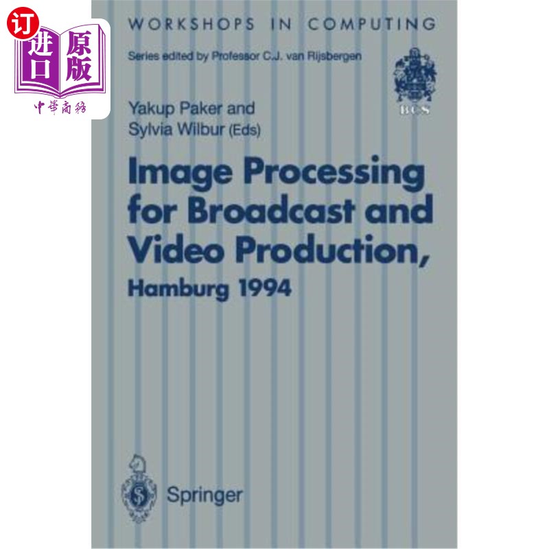 海外直订Image Processing for Broadcast and Video Production: Proceedings of the European 广播和视频制作的图像处理:B