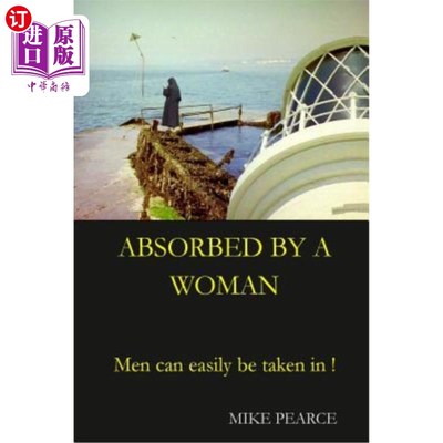 海外直订Absorbed by a Woman: Men can easily be taken in ! 被女人迷住:男人很容易上当!