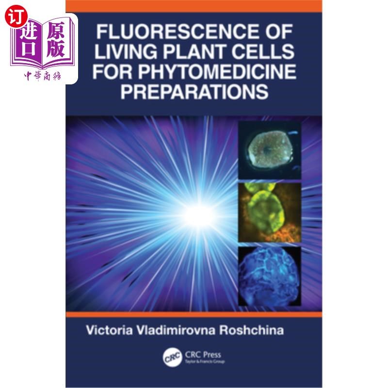 海外直订医药图书Fluorescence of Living Plant Cells for Phytomedicine Preparations 植物药物制备中植物活细胞的荧光研