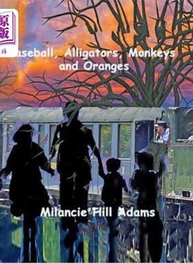 海外直订Baseball, Alligators, Monkeys and Oranges 棒球，短吻鳄，猴子和橙子
