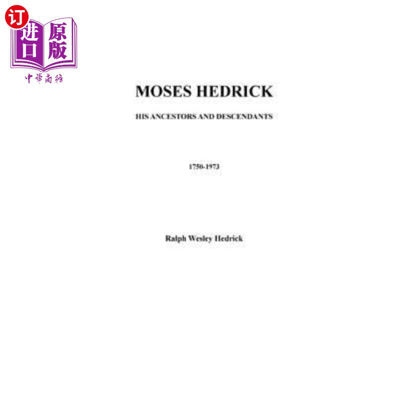 海外直订Moses Hedrick His Ancestors and Descendants 1750-1973 摩西·赫德里克他的祖先和后代1750-1973