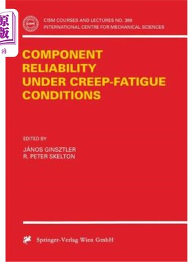 海外直订Component Reliability Under Creep-Fatigue Conditions 蠕变疲劳条件下的部件可靠性