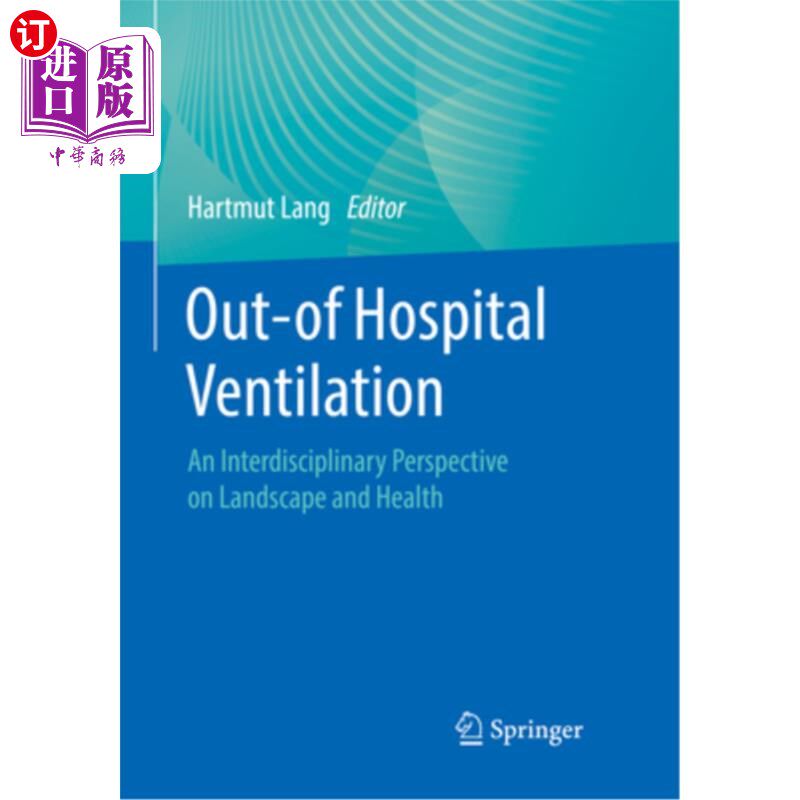 海外直订医药图书Out-Of Hospital Ventilation: An Interdisciplinary Perspective on Landscape and H 院外通风:景观与健