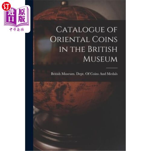 海外直订Catalogue of Oriental Coins in the British Museum 大英博物馆馆藏东方钱币目录