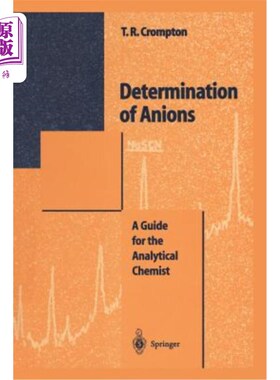 海外直订Determination of Anions: A Guide for the Analytical Chemist 阴离子测定：分析化学家指南