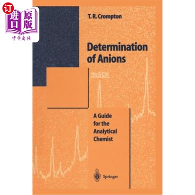 海外直订Determination of Anions: A Guide for the Analytical Chemist 阴离子测定：分析化学家指南
