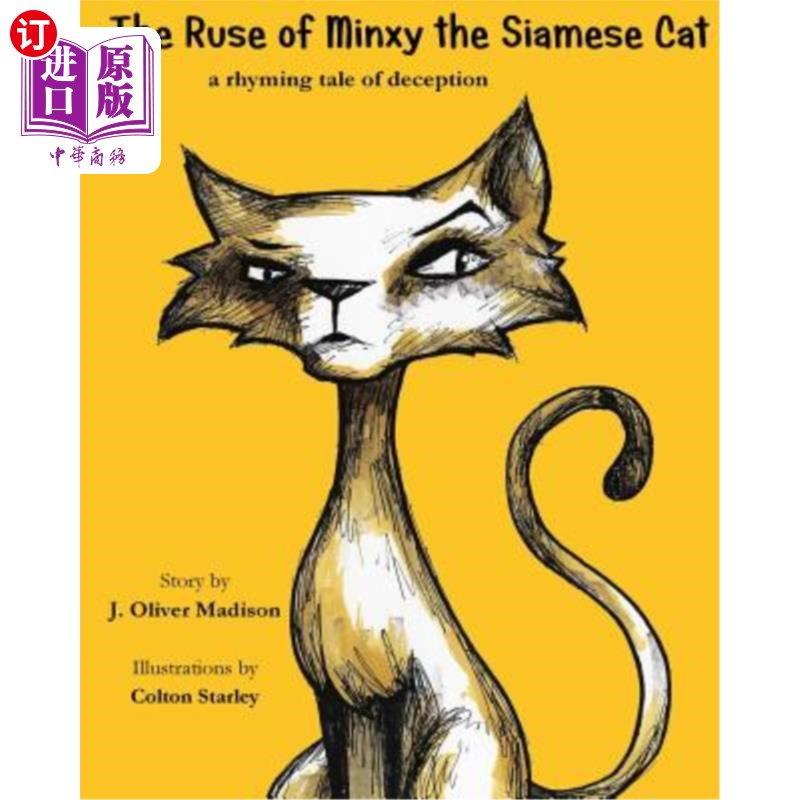 海外直订The Ruse of Minxy the Siamese Cat: A Rhyming Tale of Deception