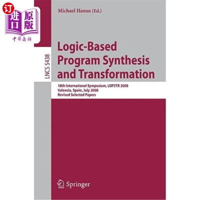 海外直订Logic-Based Program Synthesis and Transformation: 18th International Symposium,  基于逻辑的程序综合和转换：