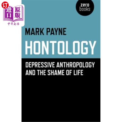 海外直订Hontology: Depressive Anthropology and the Shame of Life 本性学:抑郁人类学与生命之耻