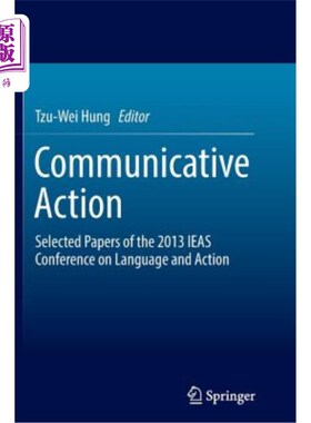海外直订Communicative Action: Selected Papers of the 2013 Ieas Conference on Language an 交际行动:2013年