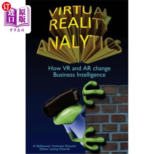 海外直订Virtual Reality Analytics: How VR and AR change Business Intelligence 虚拟现实分析：VR和AR如何改变商业智能
