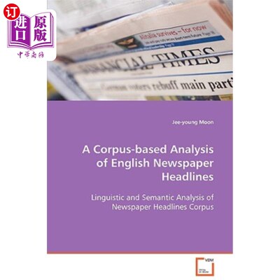 海外直订A Corpus-based Analysis of English Newspaper Headlines 基于语料库的英语报纸标题分析