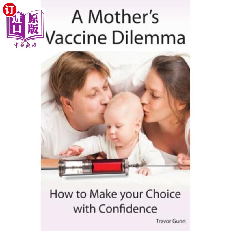 海外直订医药图书A Mother's Vaccine Dilemma - How to Make your Choice with Confidence 母亲的疫苗困境——如何自信地做