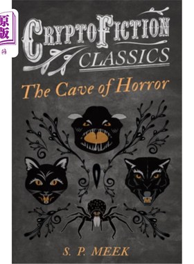 海外直订The Cave of Horror (Cryptofiction Classics - Weird Tales of Strange Creatures) 恐怖洞穴(密码小说经典-奇怪生