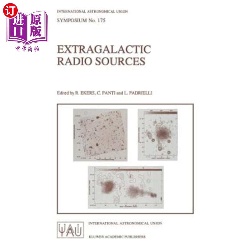 海外直订Extragalactic Radio Sources: Proceedings of the 175th Symposium of the Internati 河外射电源:1995年10月1