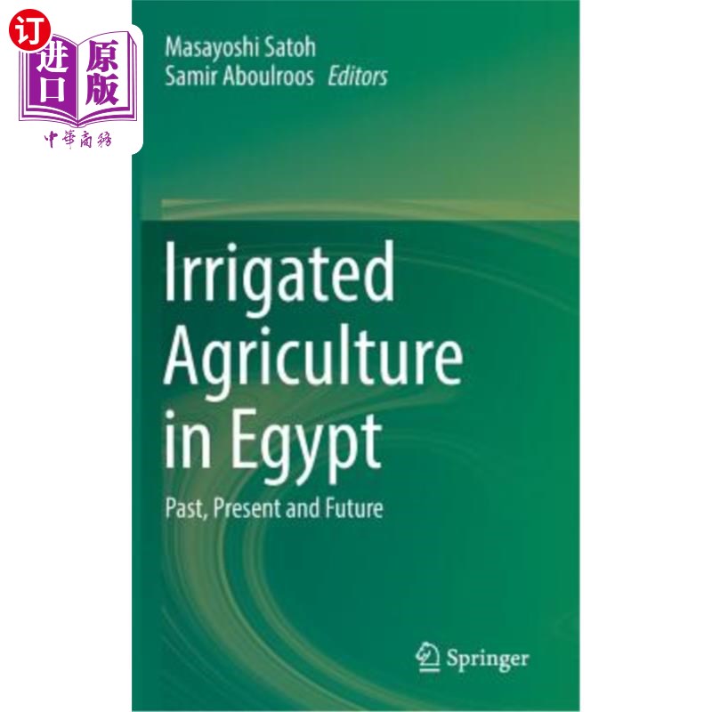 海外直订Irrigated Agriculture in Egypt: Past, Present and Future 埃及灌溉农业：过去、现在和未来