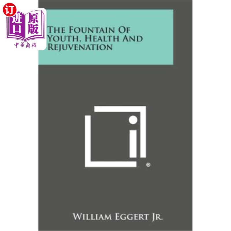 海外直订The Fountain of Youth, Health and Rejuvenation 青春、健康和返老还童之泉