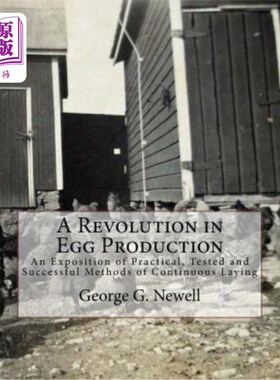 海外直订A Revolution in Egg Production: An Exposition of Practical, Tested and Successfu 鸡蛋生产的革命:实用的、经