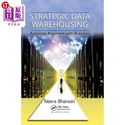 海外直订Strategic Data Warehousing: Achieving Alignment with Business 战略数据仓库：实现与业务的一致性