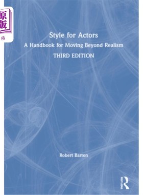海外直订Style for Actors: A Handbook for Moving Beyond Realism 演员的风格:超越现实主义的手册
